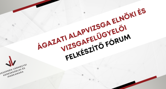 Ágazati alapvizsga elnöki és szakmai vizsgafelügyelői felkészítő fórum 2026