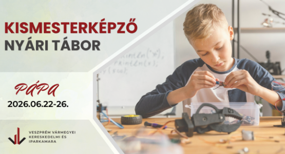 Kismesterképző nyári tábor Pápa 2026. június 22-26.