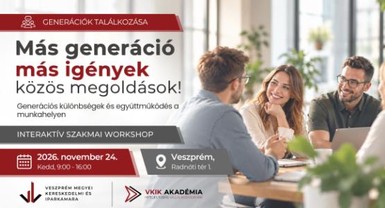 Más generáció, más igények – közös megoldások! – Generációs különbségek és együttműködés a munkahelyen