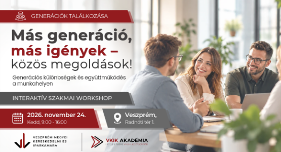 Más generáció, más igények – közös megoldások! Generációs különbségek és együttműködés a munkahelyen