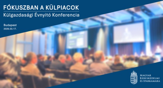 "Fókuszban a külpiacok" Külgazdasági Évnyitó Konferencia (Budapest)