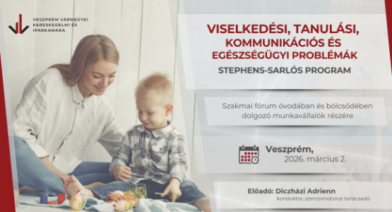Viselkedési, tanulási, kommunikációs, egészségügyi problémák és a “Stephens-Sarlós Program”
