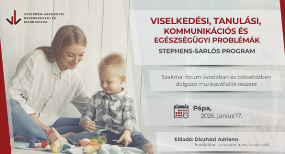 Viselkedési, tanulási, kommunikációs, egészségügyi problémák és a “Stephens-Sarlós Program”-Pápa