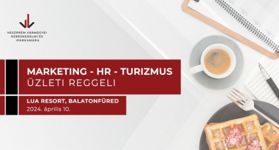 Marketing-HR-Turizmus Üzleti Reggeli (Balatonfüred)